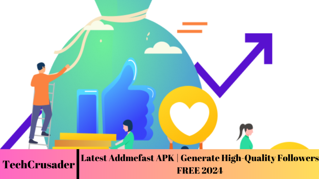 Latest Addmefast APK | Generate High-Quality Followers FREE 2024
