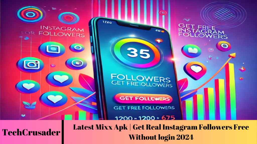 Latest Mixx Apk | Get Real Instagram Followers Free Without login 2024