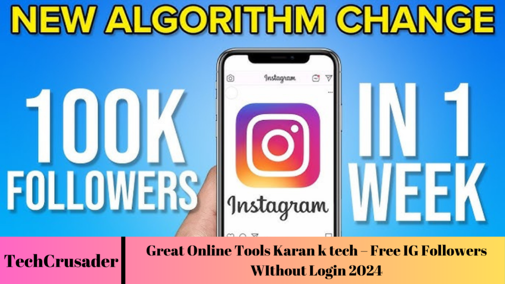 Great Online Tools Karan k tech – Free IG Followers WIthout Login 2024